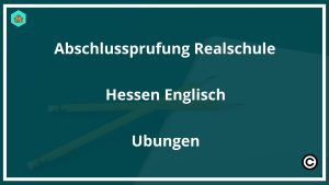 Abschlussprüfung Realschule Hessen Englisch Übungen