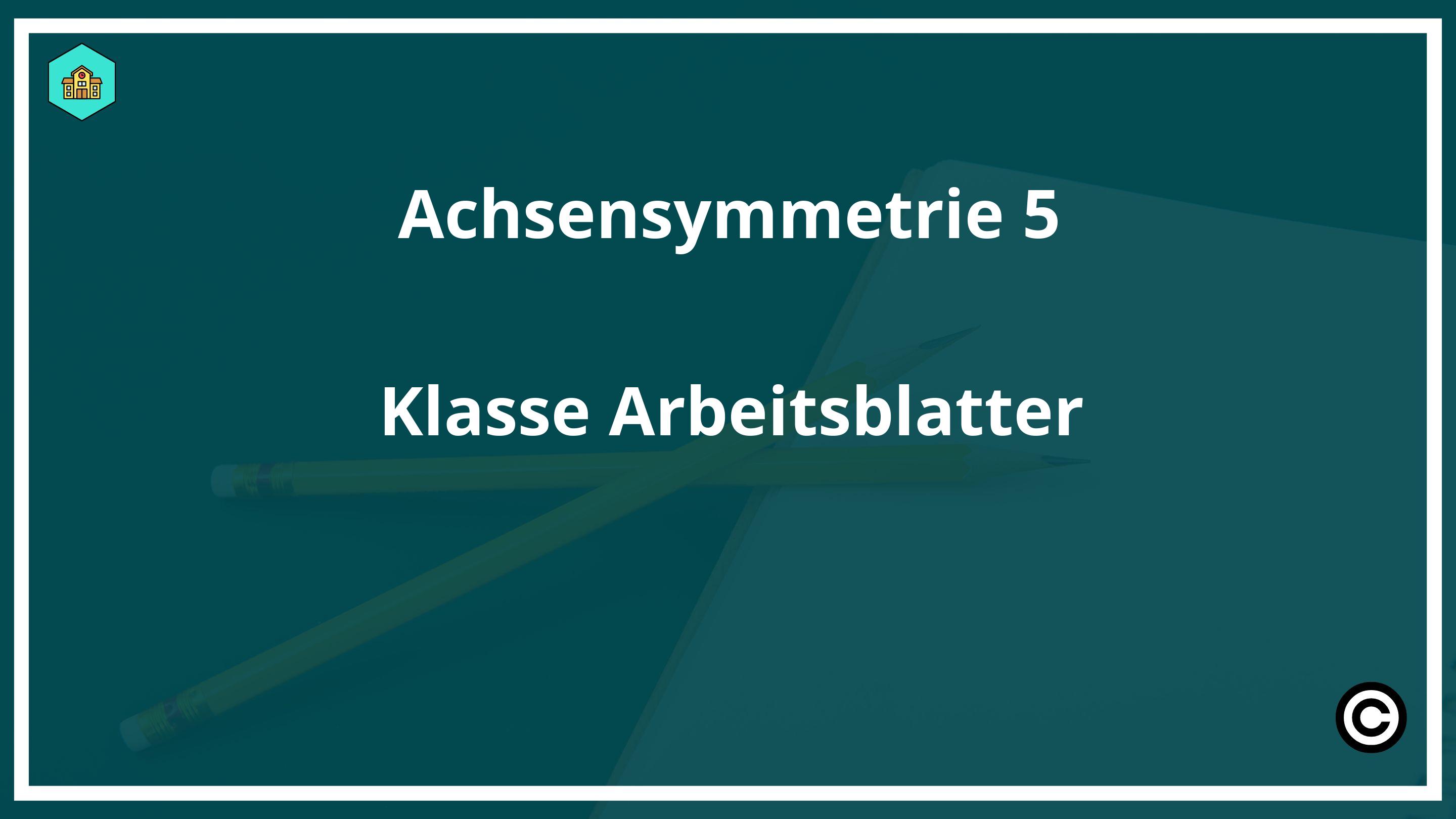 Achsensymmetrie 5. Klasse Arbeitsblätter PDF