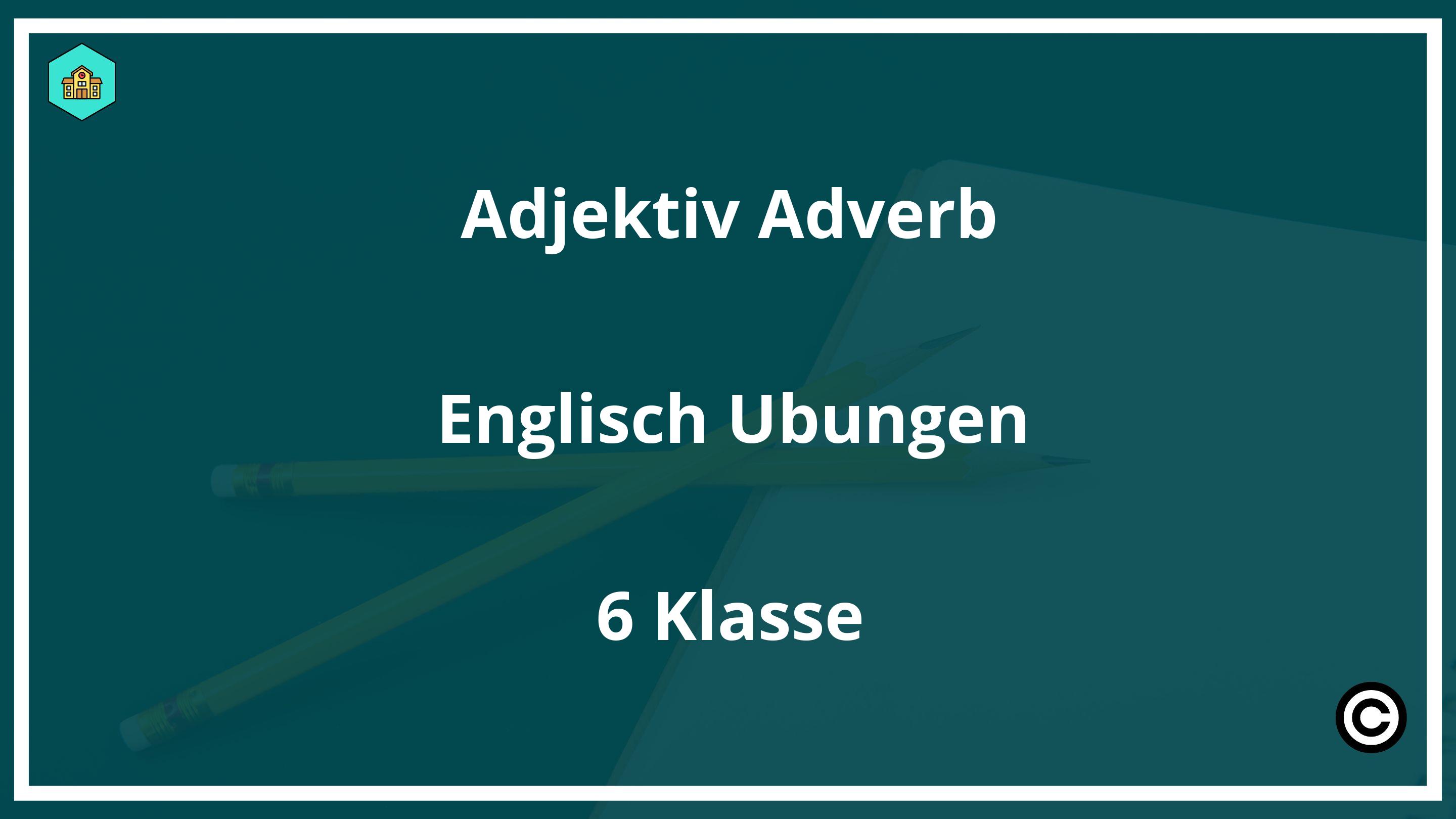 Adjektiv Adverb Englisch Übungen 6. Klasse PDF