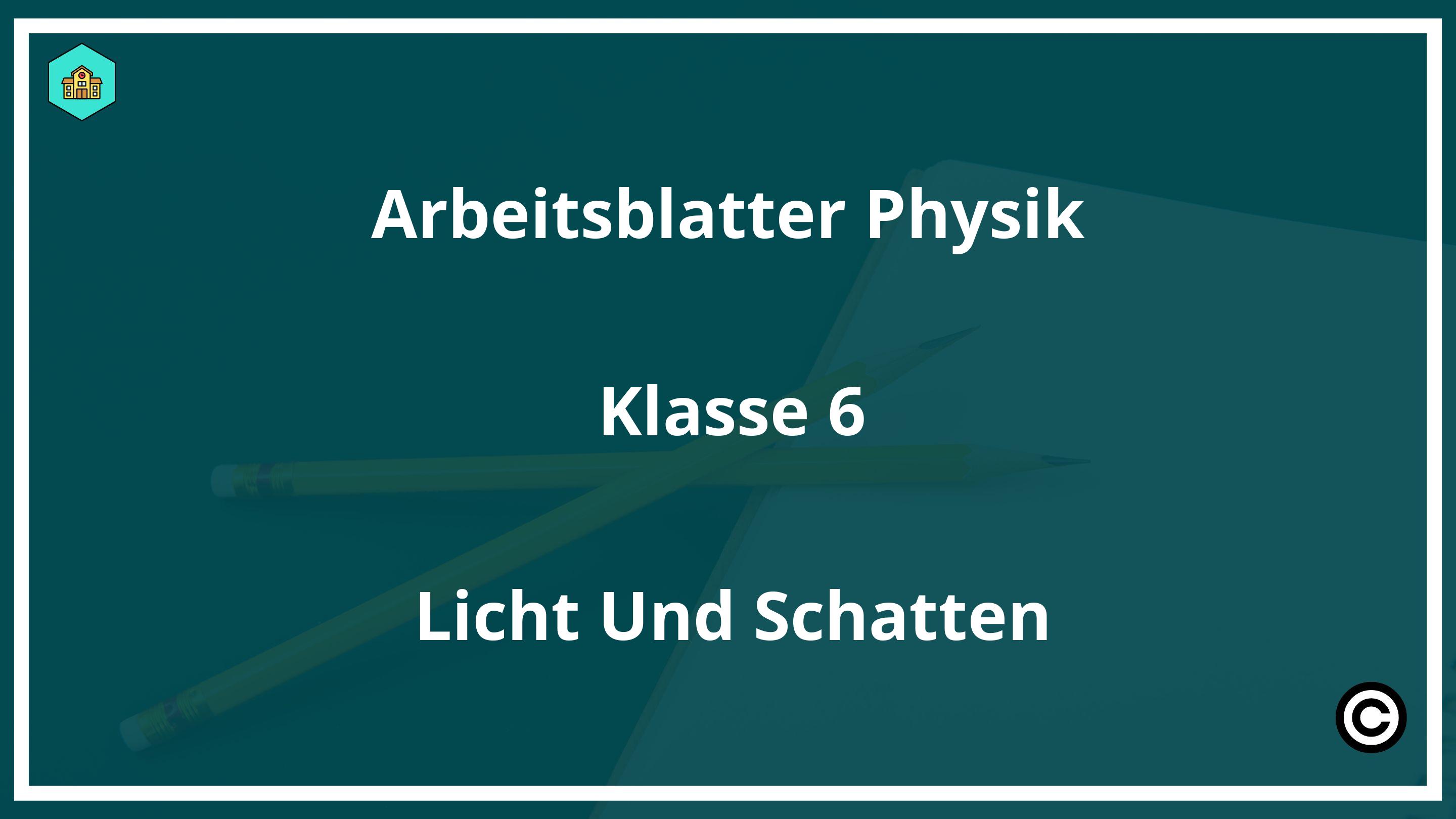 Arbeitsblätter Physik Klasse 6 Licht Und Schatten PDF