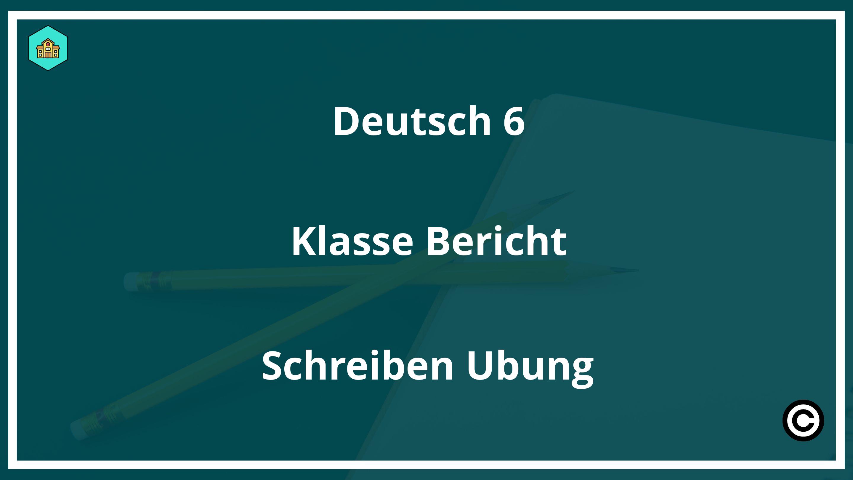 Deutsch 6 Klasse Bericht Schreiben Übung PDF