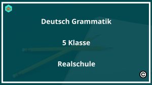 Deutsch Grammatik 6. Klasse Realschule
