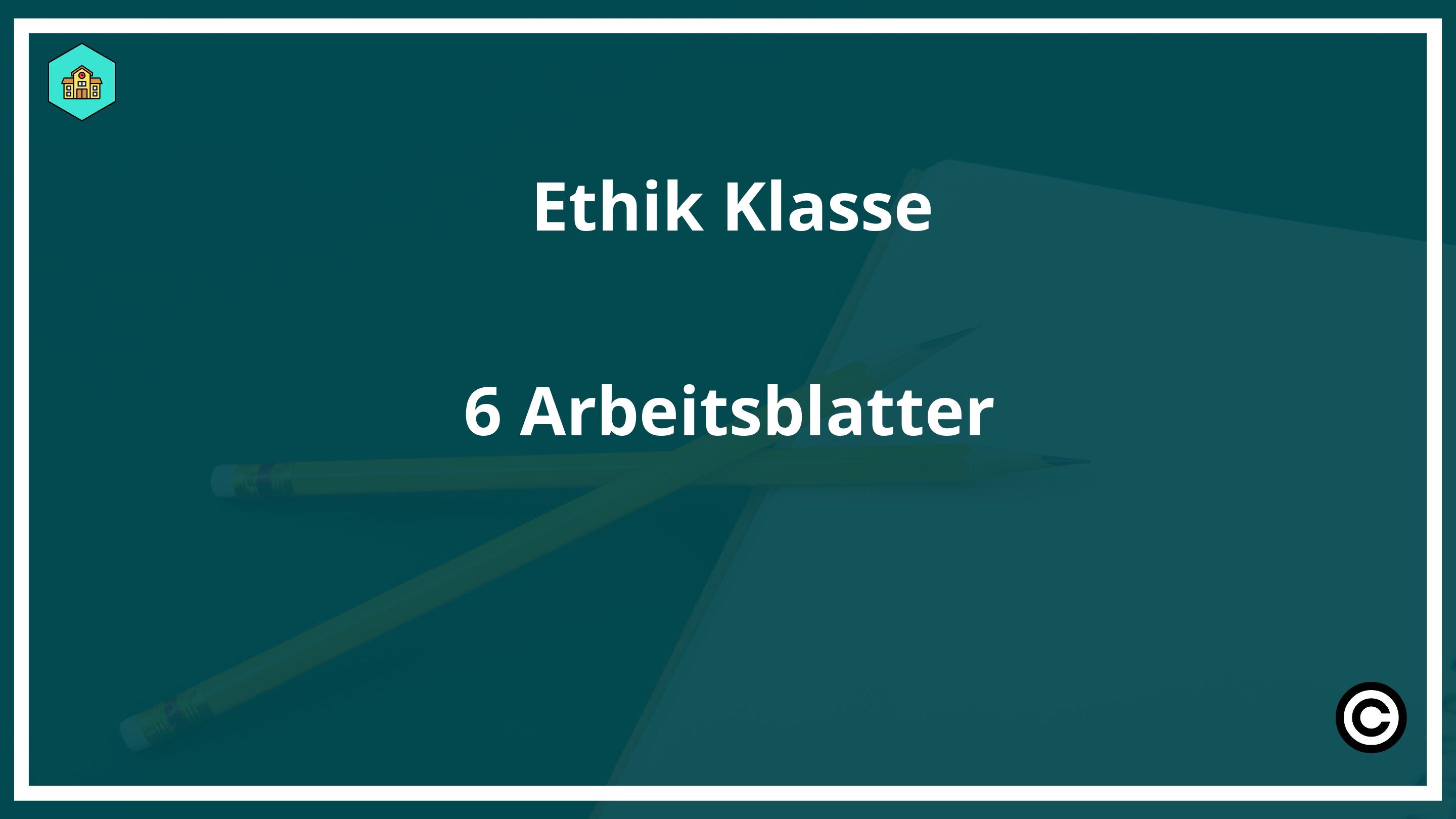 Ethik Klasse 6 Arbeitsblätter PDF
