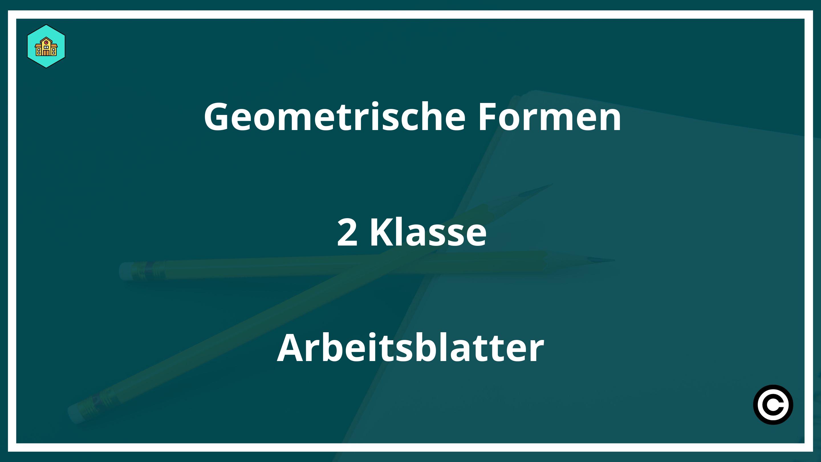 Geometrische Formen 2. Klasse Arbeitsblätter PDF