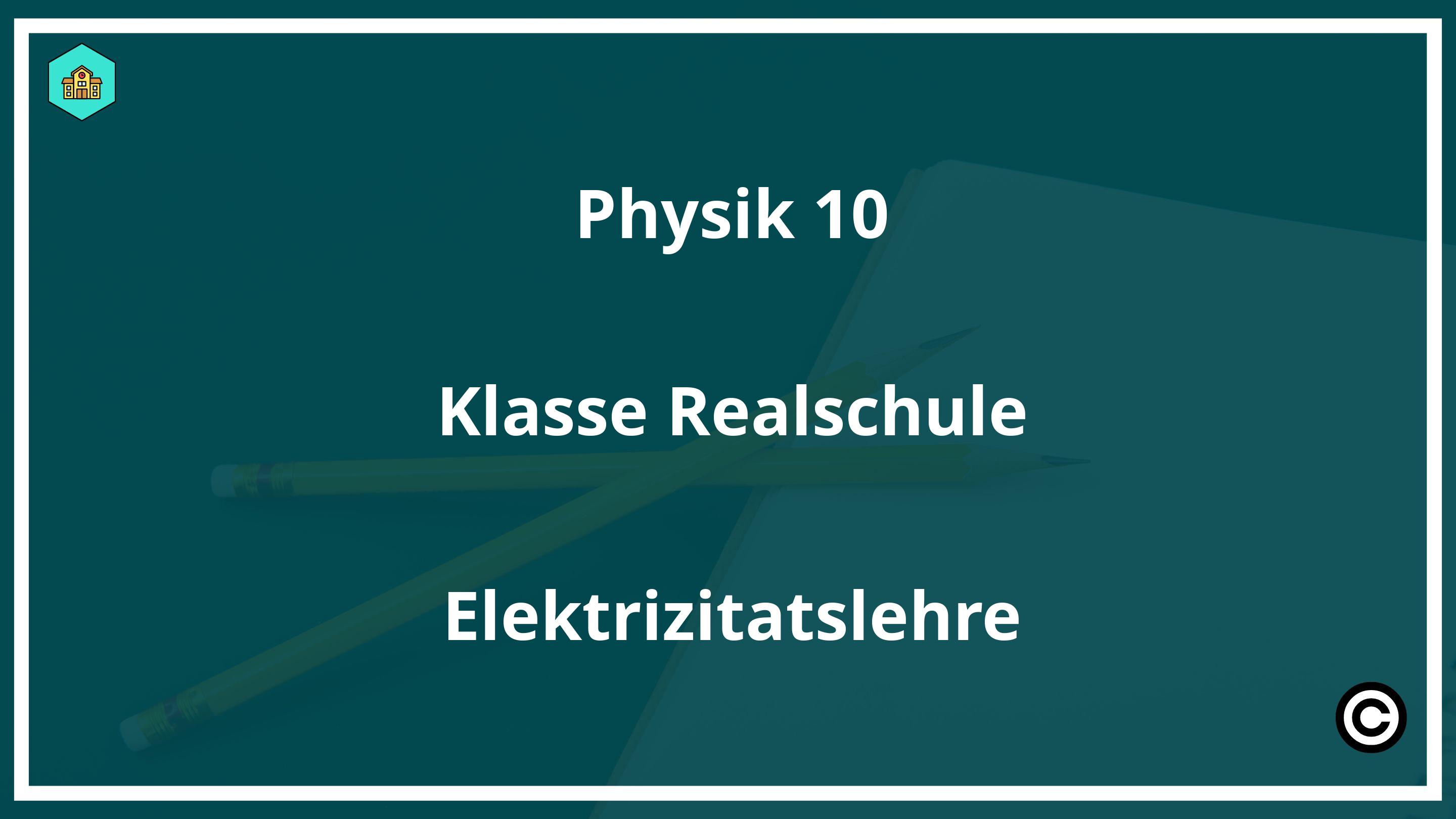 Physik 10 Klasse Realschule Elektrizitätslehre PDF