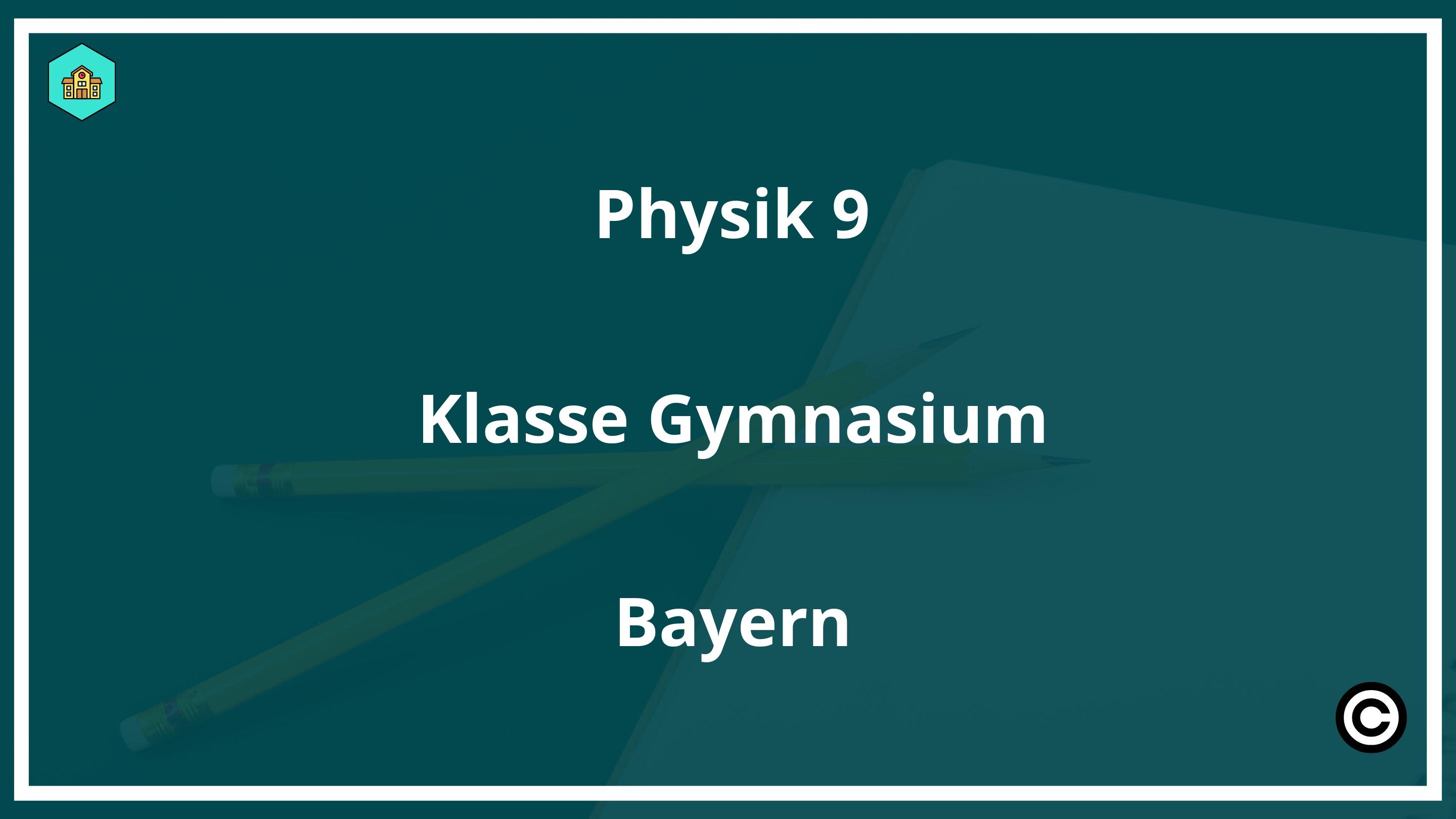 Physik 9. Klasse Gymnasium Bayern PDF