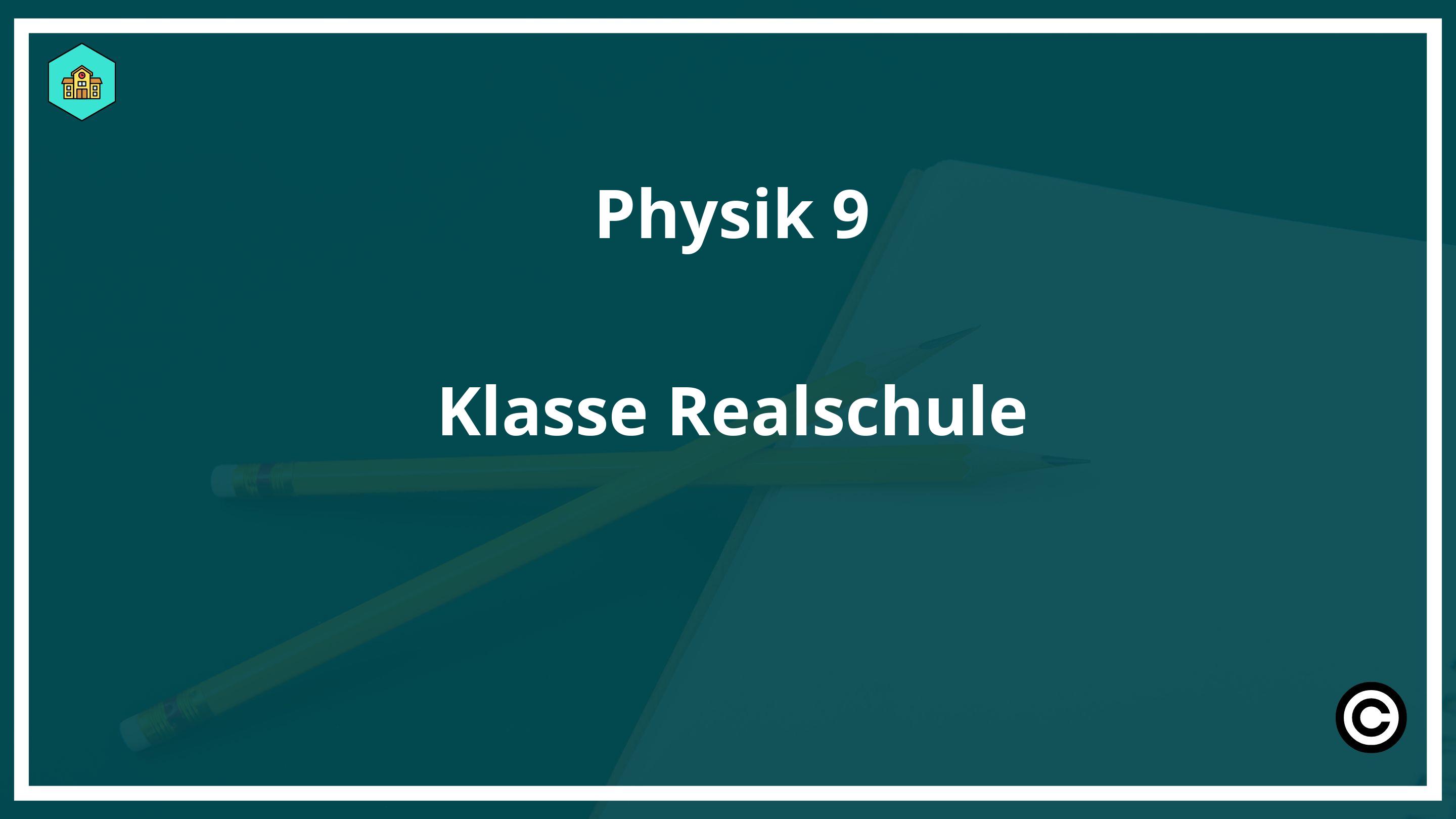 Physik 9. Klasse Realschule PDF
