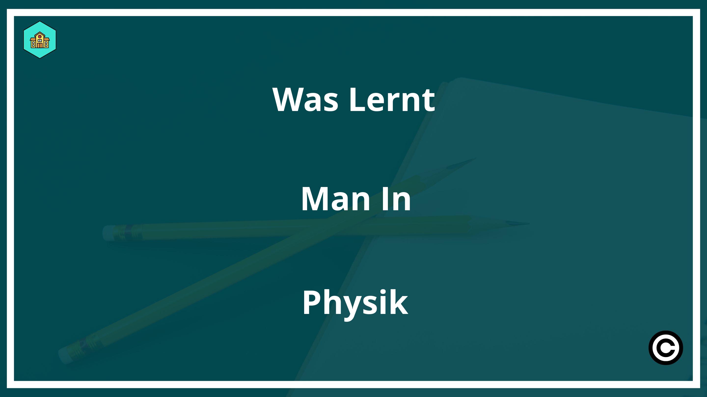 Was Lernt Man In Physik PDF